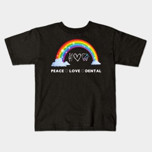 Rainbow Peace Love Dental Assistant Hygienist Dental Squad Kids T-Shirt